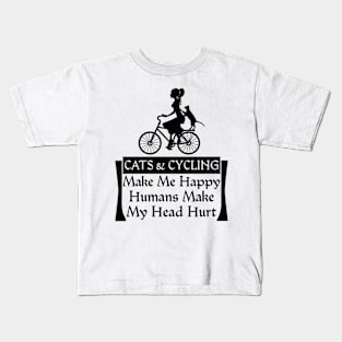 Cats & Cycling Make Me Happy Humans Make My Head Hurt Kids T-Shirt